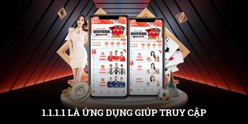 1.1.1.1 là ứng dụng hữu hiệu giúp người chơi truy cập game nhanh chóng