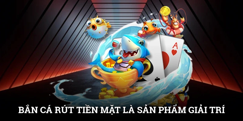 Bắn Cá Rút Tiền Mặt Tại SUNWIN | Săn Thưởng Nhanh, Chơi Là Rút 2 Bắn cá rút tiền mặt là sản phẩm giải trí thu hút