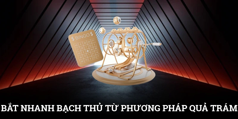 Bạch Thủ Lô Là Gì? Cách Chơi Để Nhận Thưởng Lớn Từ SUNWIN 4 Bắt nhanh bạch thủ đẹp từ phương pháp quả trám đặc biệt