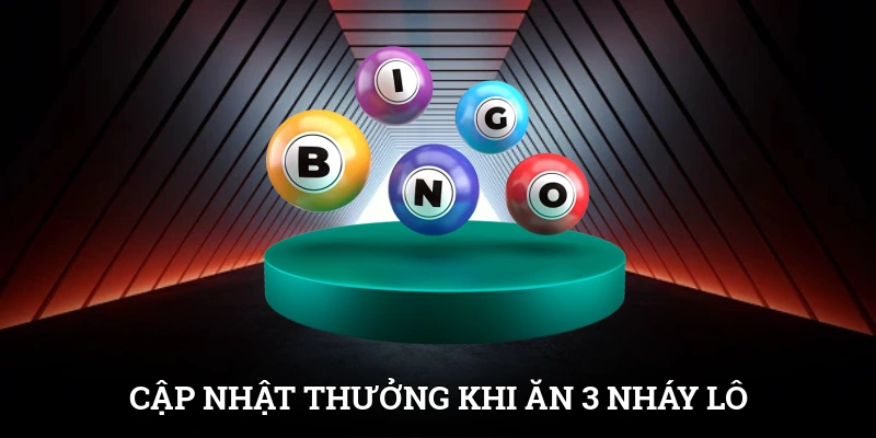 Cập nhật thưởng khi ăn 3 nháy lô