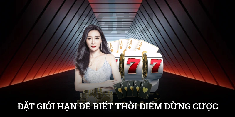 Lúc Nào Nên Dừng Cược Để Chơi Lâu Dài Không Thua Lỗ 4 Đặt giới hạn để biết thời điểm dừng cược