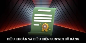 Điều Khoản Và Điều Kiện SUNWIN Quy Định Rõ Ràng Chi Tiết