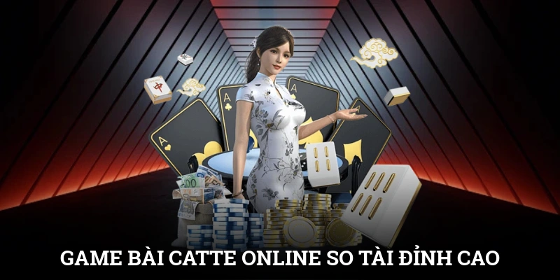 Game Bài Catte Online - So Tài Đỉnh Cao, Thu Thưởng Cực Lớn 1 Game Bài Catte Online - So Tài Đỉnh Cao, Thu Thưởng Cực Lớn