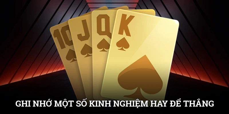 Mậu Binh Online: Trải Nghiệm Chơi Game Đỉnh Cao Tại SUNWIN 4 Ghi nhớ một số kinh nghiệm hay để tăng cơ hội thắng cuộc