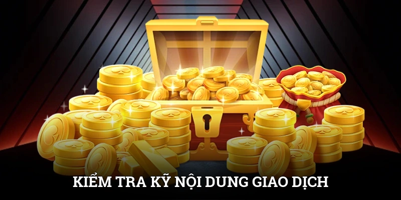 Nạp Tiền SUNWIN Chuẩn Xác Và An Tâm Với Hướng Dẫn Chi Tiết 3 Kiểm tra kỹ nội dung giao dịch