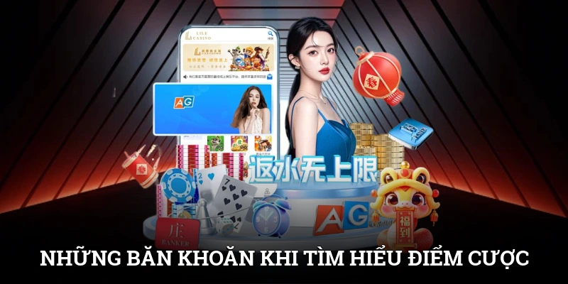 TRANG CHỦ 11 Những băn khoăn khi tìm hiểu điểm cược