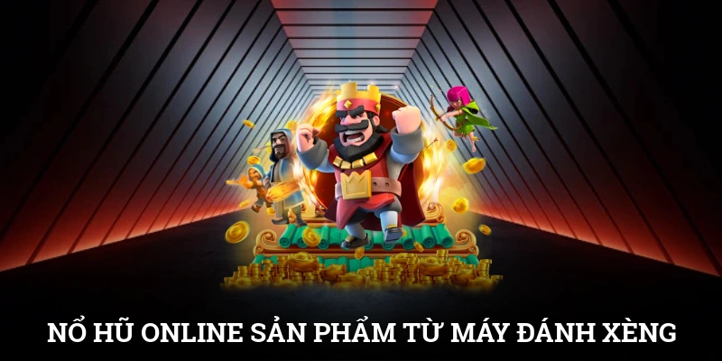 Nổ Hũ Online SUNWIN - Săn Jackpot Cực Dễ Dàng Mỗi Ngày 2 Nổ hũ online - Sản phẩm cược từ nguyên lý máy đánh xèng