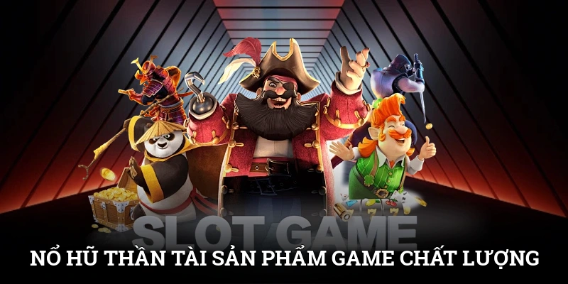 Nổ Hũ Thần Tài - Cơ Hội Đổi Đời Với Slot Hot Nhất SUNWIN 2 Nổ hũ Thần Tài - Sản phẩm game chất lượng cao