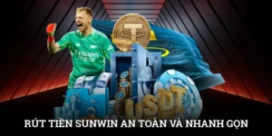 Rút Tiền SUNWIN An Toàn Và Nhanh Gọn Trong Vài Bước