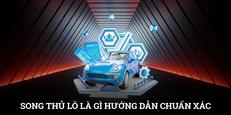 Song Thủ Lô Là Gì? Hướng Dẫn Bắt Cặp Lô Chuẩn Xác Từng Ngày 1 Song Thủ Lô Là Gì? Hướng Dẫn Bắt Cặp Lô Chuẩn Xác Từng Ngày