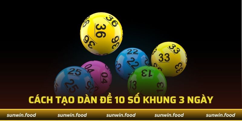 Bật Mí Cách Soi Cầu Dàn Đề 10 Số Khung 3 Ngày Trúng Dễ 1 Dàn đề 10 số khung 3 ngày