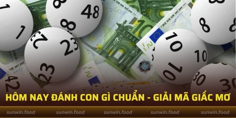 Hôm Nay Đánh Con Gì - TOP 4 Cách Luận Số Chuẩn Thắng Lớn 4 Hôm nay đánh con gì chuẩn với giải mã giấc mơ