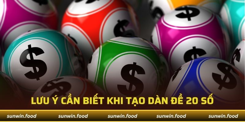 Cách Tạo Dàn Đề 20 Số Khung 3 Ngày Trúng Lớn Cực Dễ 4 Lưu ý cần biết khi tạo dàn đề 20 số