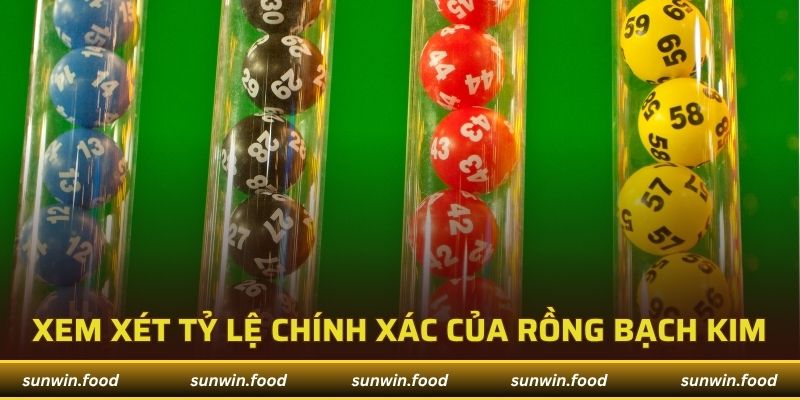 Xem xét về tỷ lệ chính xác của rồng bạch kim